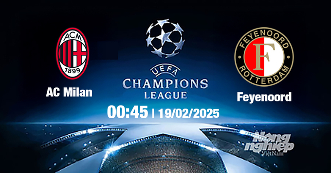 Trực tiếp bóng đá AC Milan vs Feyenoord, Cúp C1 Châu Âu, 00h45 ngày 19/2/2025