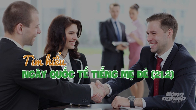 Tìm hiểu nguồn gốc ra đời à ý nghĩa ngày 21/2 hàng năm