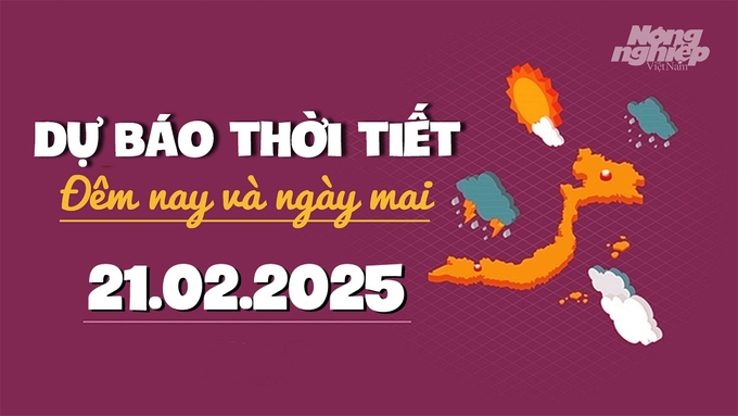 Tin tức thời tiết đêm nay và ngày mai 21/2/2025 tại các vùng trong cả nước