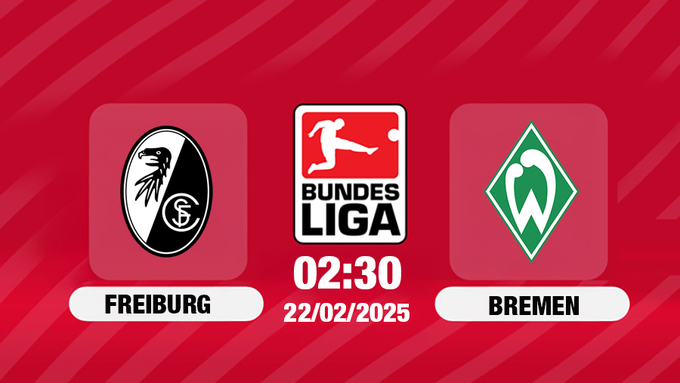 Trực tiếp bóng đá Freiburg vs Bremen 02h30 hôm nay 22/2/2025