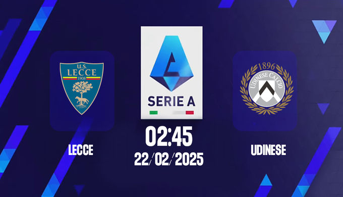 Trực tiếp bóng đá Lecce vs Udinese, Serie A, 02h45 hôm nay 22/2/2025