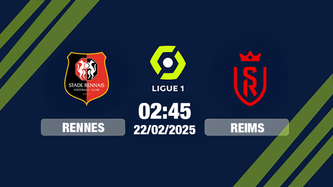 Nhận định bóng đá Rennes vs Reims 02h45 hôm nay 22/2/2025