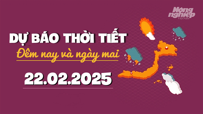 Tin tức thời tiết đêm nay và ngày mai 22/2/2025 tại các vùng trong cả nước