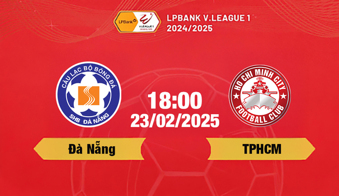 Trực tiếp bóng đá Đà Nẵng vs TP HCM, 18h00 hôm nay 23/2/2025