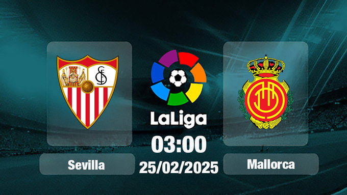 Trực tiếp bóng đá Sevilla vs Mallorca, La Liga, 03h00 hôm nay 25/2/2025