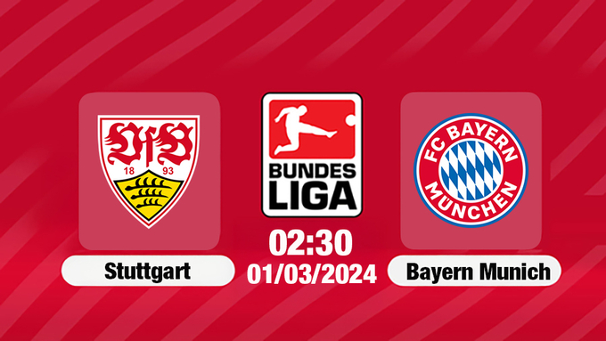 Trực tiếp bóng đá Stuttgart vs Bayern Munich 02h30 hôm nay 1/3/2025