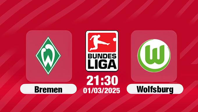 Trực tiếp bóng đá Bremen vs Wolfsburg, Bundesliga, 21h30 hôm nay 1/3/2025