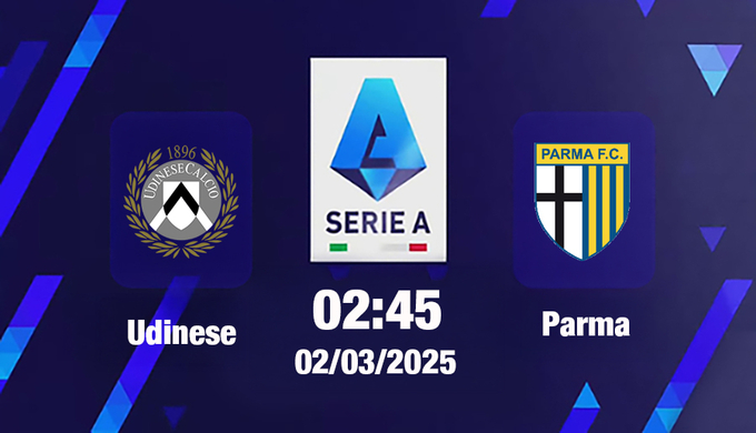 Trực tiếp bóng đá Udinese vs Parma, Serie A, 02h45 hôm nay 2/3/2025