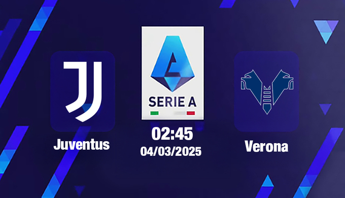 Trực tiếp bóng đá Juventus vs Verona, Serie A, 02h45 hôm nay 4/3/2025