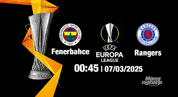 Trực tiếp bóng đá Fenerbahce vs G.Rangers, Cúp C2 Châu Âu, 00h45 ngày 7/3/2025