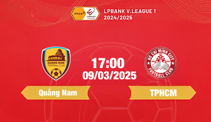 Trực tiếp bóng đá Quảng Nam vs TPHCM 17h00 hôm nay 9/3/2025