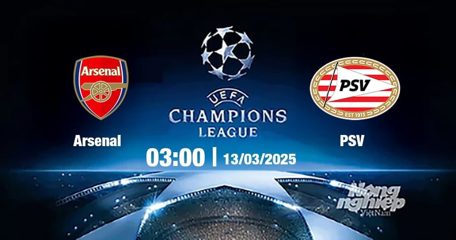 Trực tiếp bóng đá Arsenal vs PSV, Cúp C1 Châu Âu, 03h00 ngày 13/3/2025