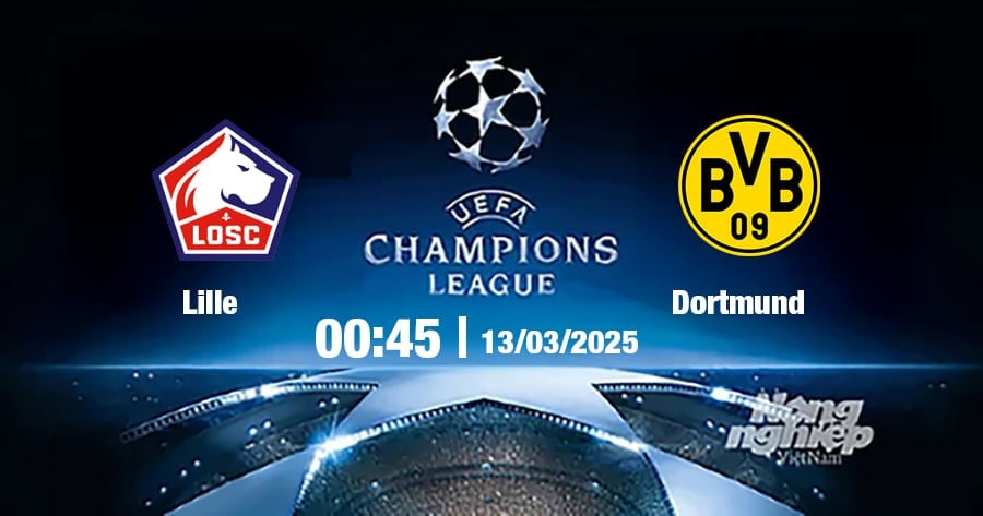 Trực tiếp bóng đá Lille vs Dortmund, Cúp C1 Châu Âu, 00h45 ngày 13/3/2025