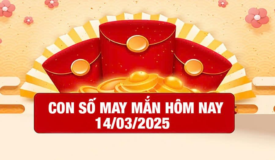 Con số may mắn hôm nay của 12 con giáp ngày 14/3/2025