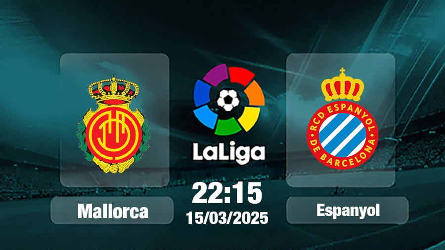 Trực tiếp bóng đá Mallorca vs Espanyol, La Liga, 22h15 hôm nay 15/3/2025