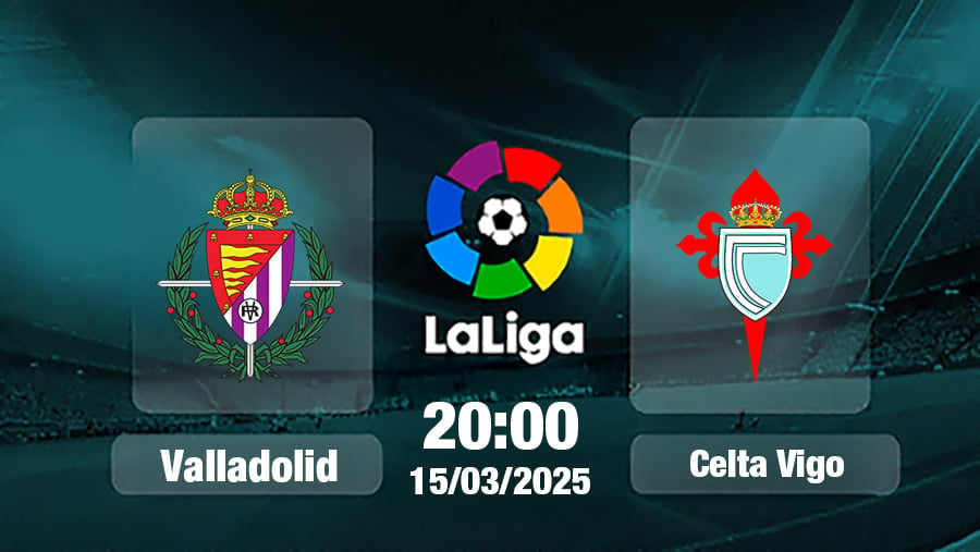 Trực tiếp bóng đá Valladolid vs Celta Vigo, La Liga, 20h00 hôm nay 15/3/2025