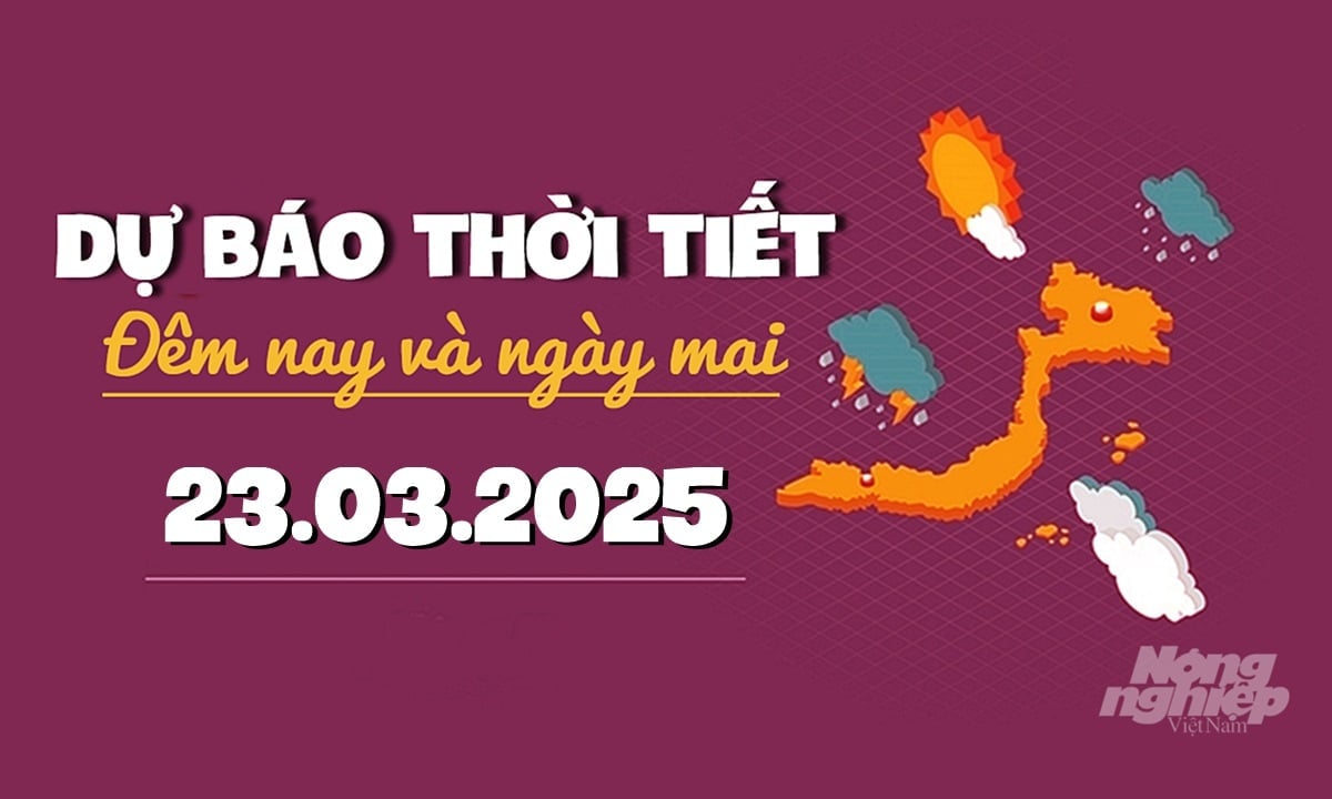 Tin tức thời tiết đêm nay và ngày mai 23/3/2025 tại các vùng trong cả nước