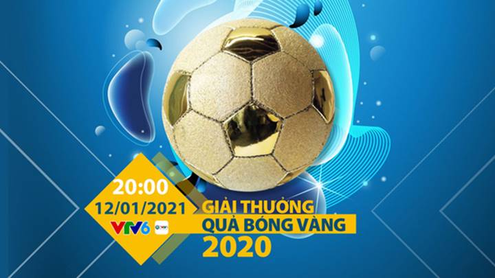 Lễ trao giải Quả bóng Vàng Việt Nam 2020 trực tiếp trên VTV6 ngày 12/1/2021