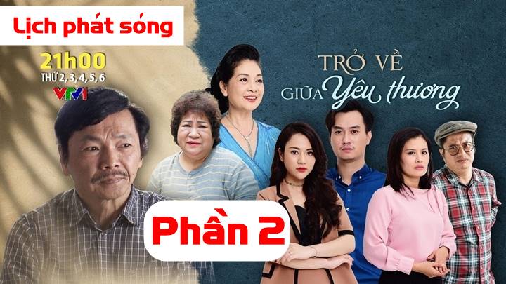 Lịch phát sóng Trở về giữa yêu thương phần 2 trên VTV1