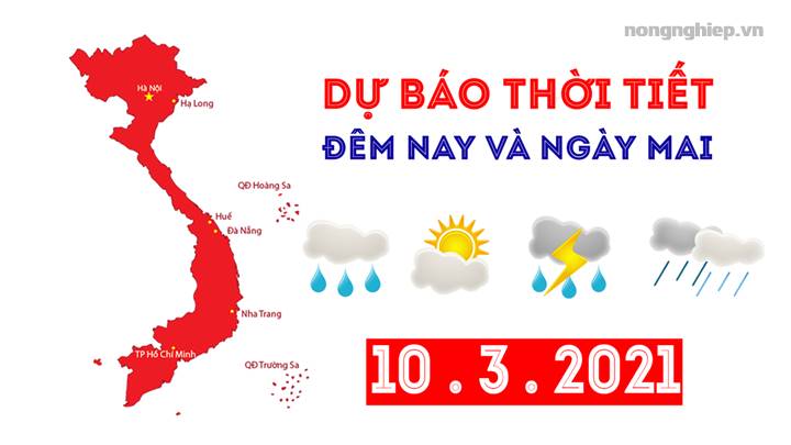 Dự báo thời tiết đêm nay 9/3 và ngày mai 10/3/2021