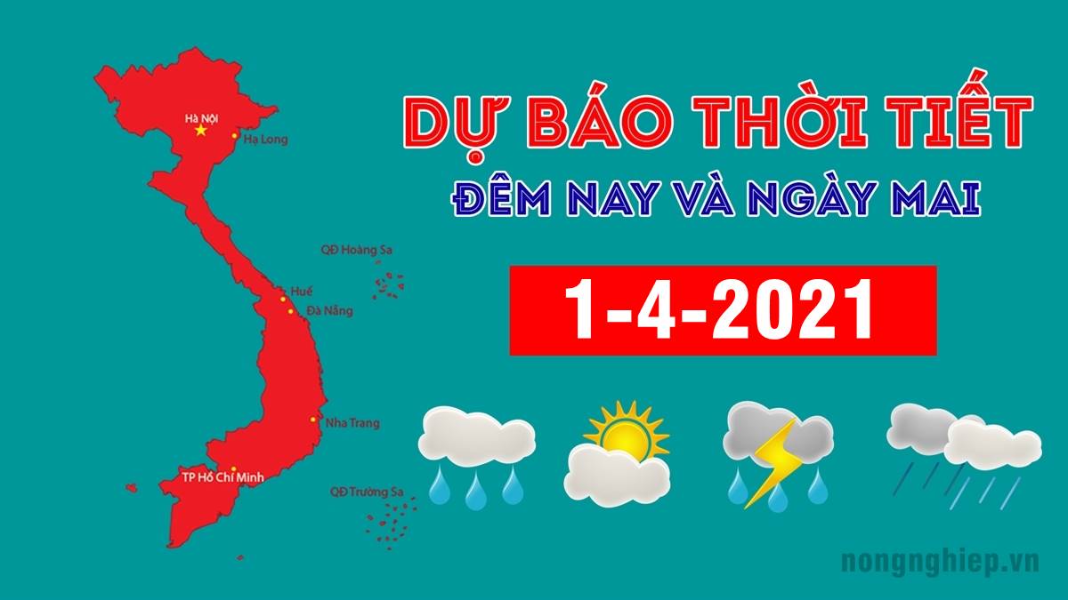 Dự báo thời tiết đêm nay 31/3 và ngày mai 1/4/2021