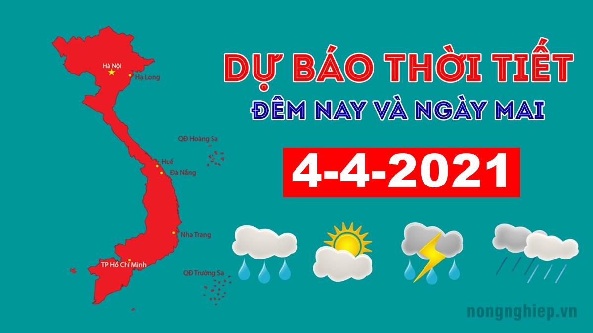 Dự báo thời tiết đêm nay 3/4 và ngày mai 4/4/2021