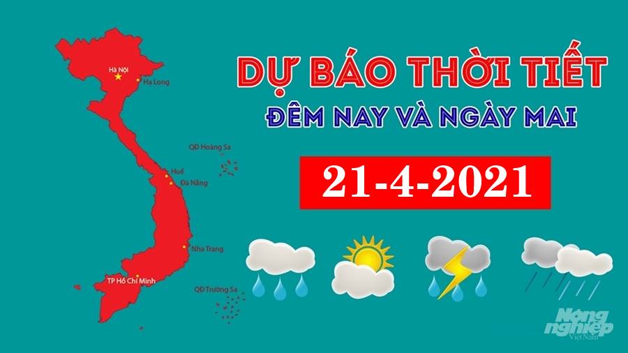 Dự báo thời tiết đêm nay 20/4 và ngày mai 21/4/2021