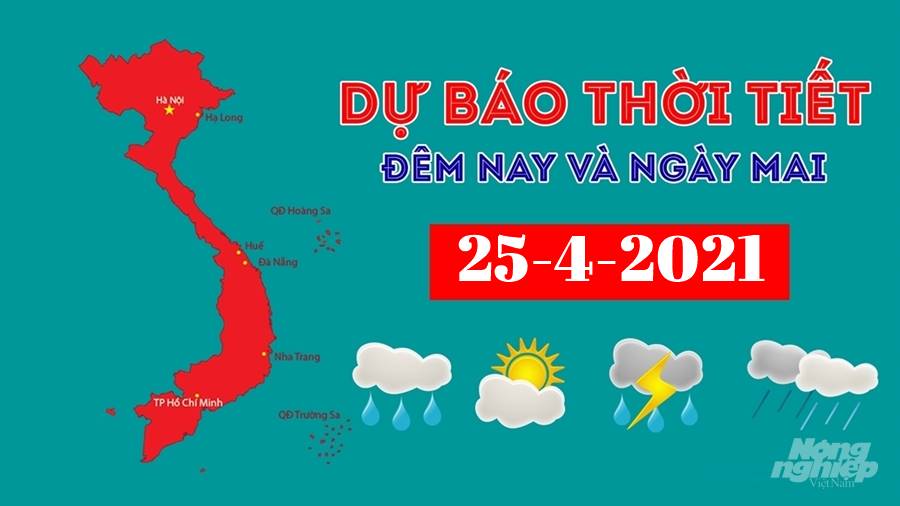 Dự báo thời tiết đêm nay 24/4 và ngày mai 25/4/2021