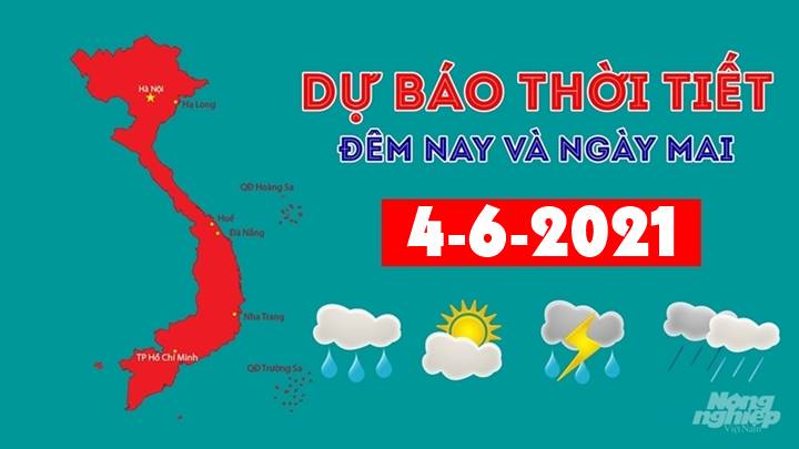 Dự báo thời tiết đêm nay 3/6 và ngày mai 4/6/2021 tại các khu vực trong cả nước