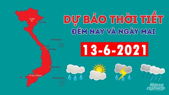 Dự báo thời tiết đêm nay 12/6 và ngày mai 13/6/2021