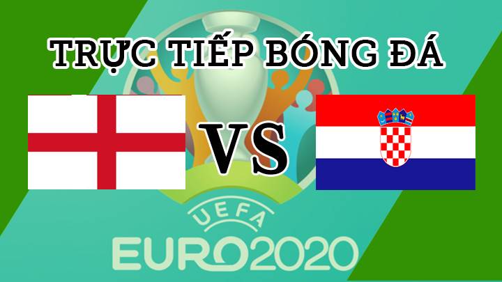Trực tiếp trận bóng đá EURO 2020 giữa Anh vs Croatia