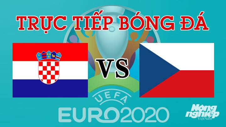 Trực tiếp bóng đá EURO 2020 giữa Croatia vs CH Séc