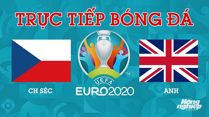 Trực tiếp bóng đá EURO 2020 giữa CH Séc vs Anh lúc 2h00 hôm nay 23/6/2021