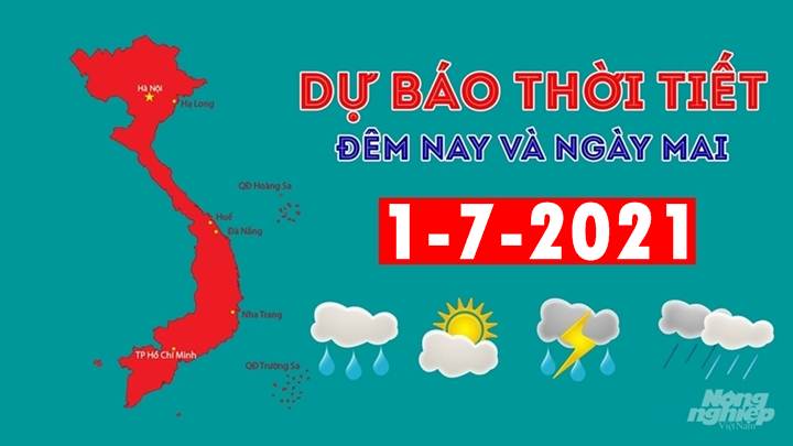 Dự báo thời tiết đêm nay 30/6 và ngày mai 1/7/2021