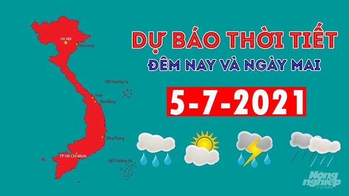 Dự báo thời tiết đêm nay 4/7 và ngày mai 5/7/2021