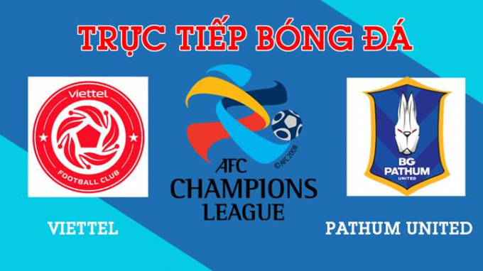 Trực tiếp bóng đá Viettel vs BG Pathum United tại giải AFC Champions League 2021