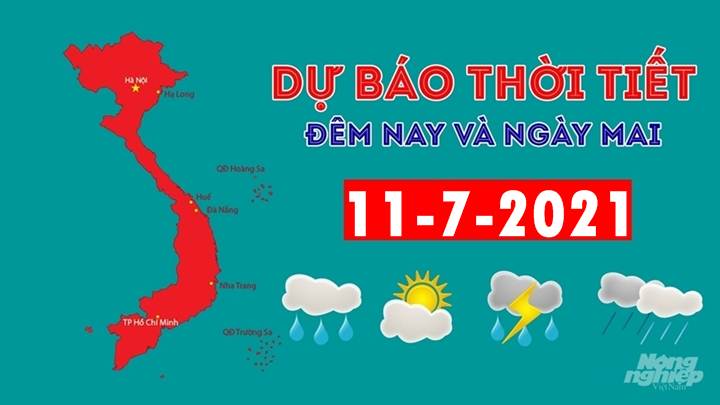 Dự báo thời tiết đêm nay10/7 và ngày mai 11/7/2021