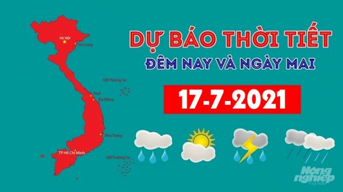 Dự báo thời tiết đêm nay 16/7 và ngày mai 17/7/2021