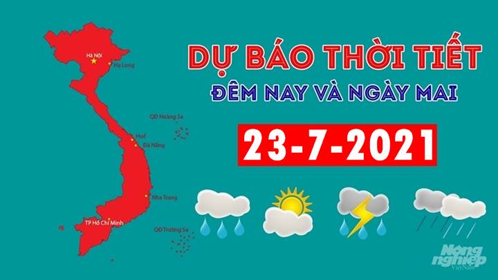 Dự báo thời tiết đêm nay 22/7 và ngày mai 23/7/2021