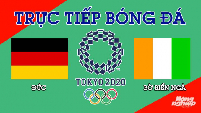 Trực tiếp bóng đá Đức vs Bờ Biển Ngà tại trận Olympic 2020 lúc 15h00 hôm nay 28/7/2021