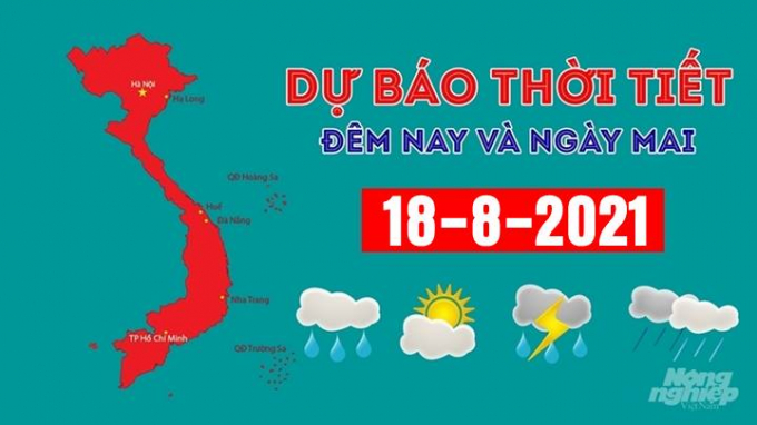 Dự báo thời tiết đêm nay 17/8 và ngày mai 18/8/2021