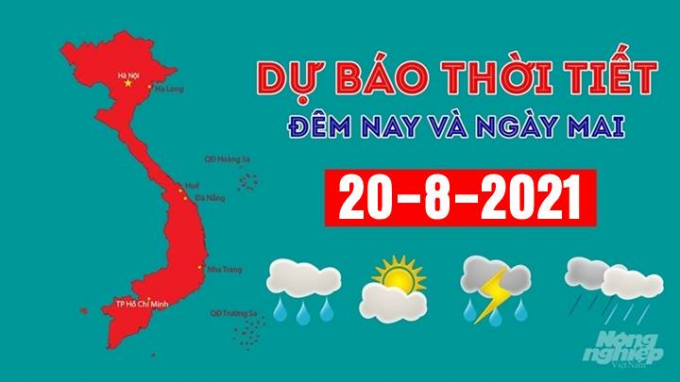 Dự báo thời tiết đêm nay 19/8 và ngày mai 20/8/2021