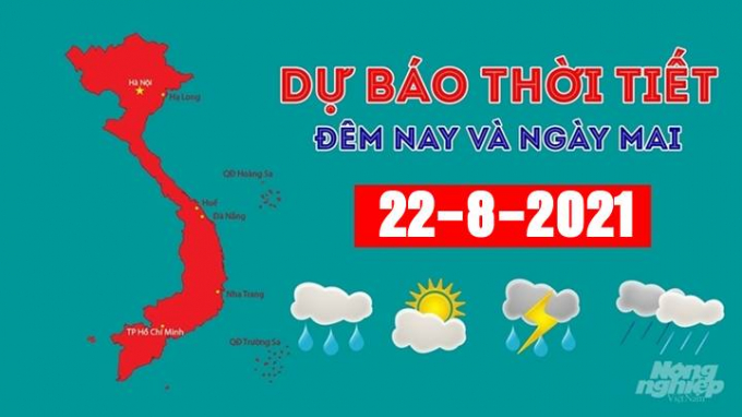 Dự báo thời tiết đêm nay 21/8 và ngày mai 22/8/2021