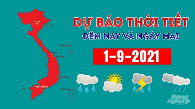 Dự báo thời tiết đêm nay 31/8 và ngày mai 1/9/2021