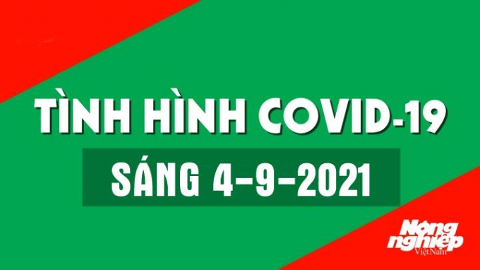 Tình hình Covid-19 trong nước và thế giới sáng nay 4/9/2021