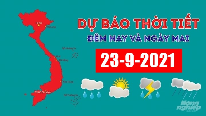 Dự báo thời tiết đêm nay 22/9 và ngày mai 23/9/2021