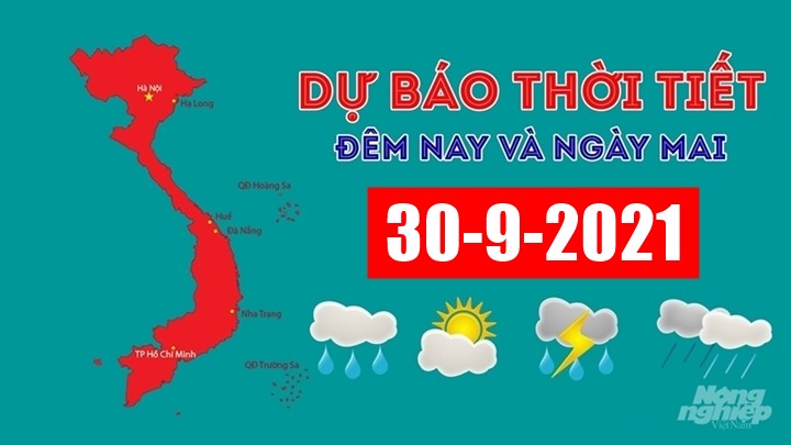 Dự báo thời tiết đêm nay 29/9 và ngày mai 30/9/2021