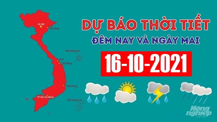 Dự báo thời tiết đêm nay 15/10 và ngày mai 16/10/2021