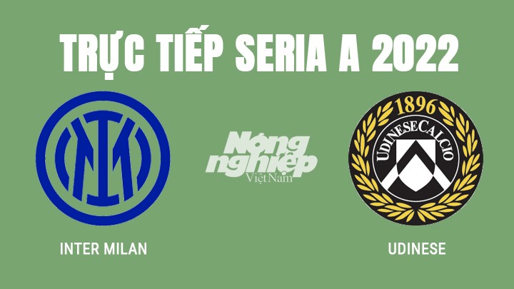 Trực tiếp bóng đá Seria A 2022 giữa Inter vs Udinese