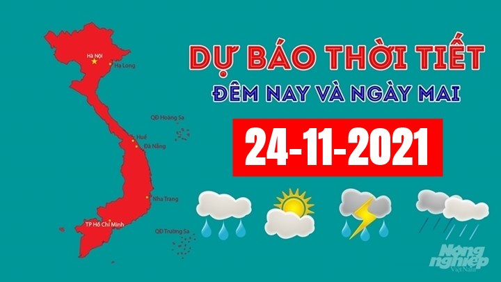 Dự báo thời tiết đêm nay 23/11 và ngày mai 24/11/2021